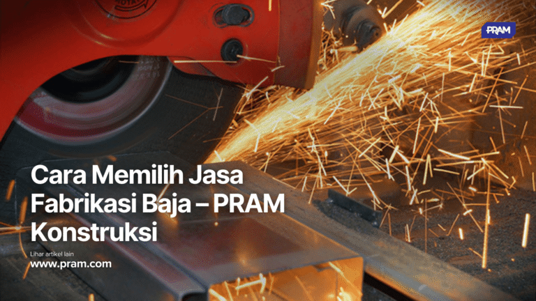 Simak tips memilih jasa fabrikasi baja yang profesional, berpengalaman, dan terpercaya untuk proyek konstruksi Anda.