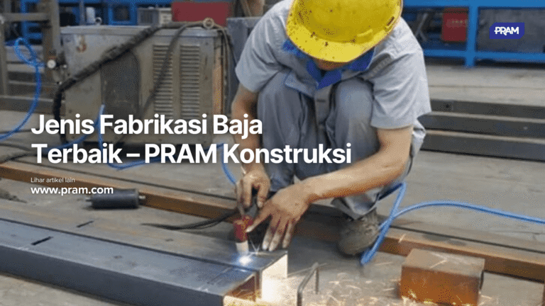 Kenali berbagai jenis fabrikasi baja seperti pemotongan, pengelasan, hingga perakitan yang umum digunakan di proyek konstruksi besar.