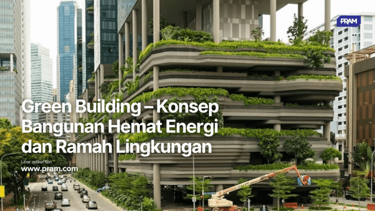 Pahami konsep green building yang ramah lingkungan, hemat energi, dan cocok untuk bangunan modern masa depan.