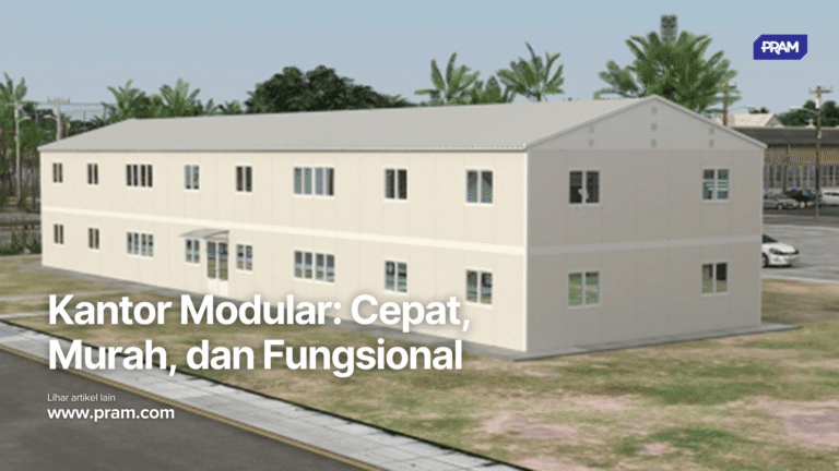 Solusi kantor modern & cepat jadi? Kantor modular PRAM MODULAR jawabannya: hemat biaya, fleksibel, dan kokoh. Konsultasi gratis sekarang juga!