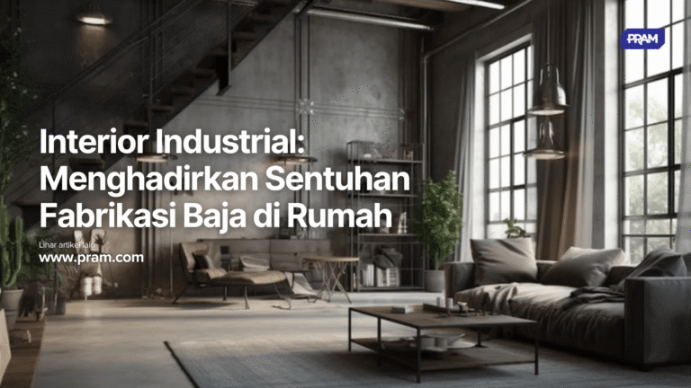 Gaya industrial dengan fabrikasi baja memberikan kesan modern dan kokoh pada interior rumah. Simak tips mengaplikasikan gaya ini.